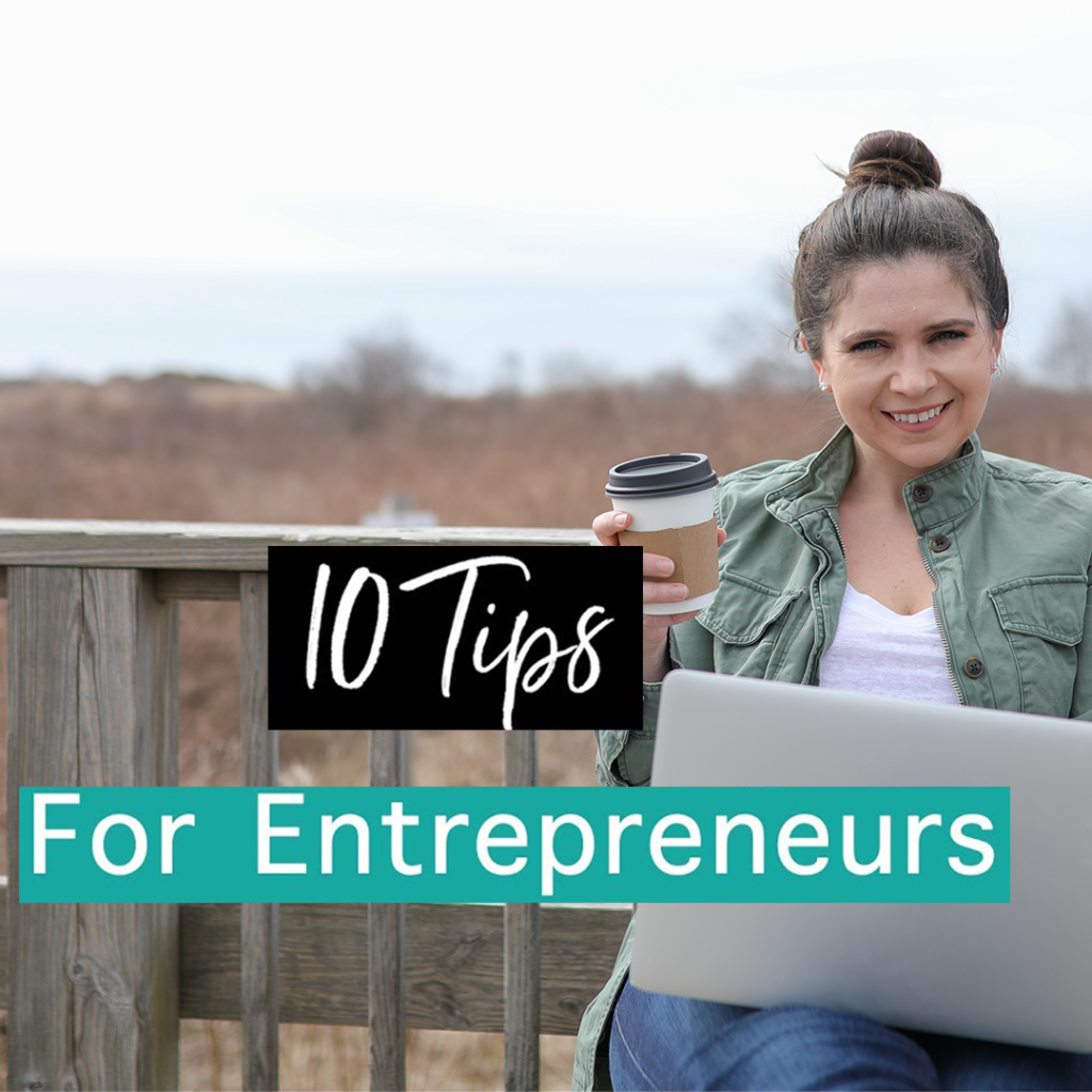 10 Tips That all Entrepreneurs Need To Know! Part 1